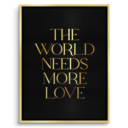 The World Needs More Love - Canvas