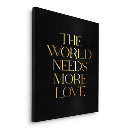 The World Needs More Love - Canvas