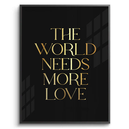 The World Needs More Love - Fine Art