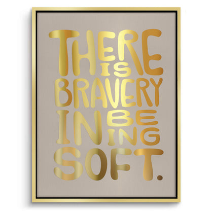 There Is Braver - Canvas