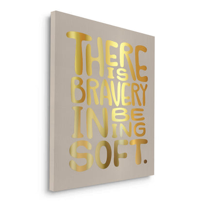 There Is Braver - Canvas