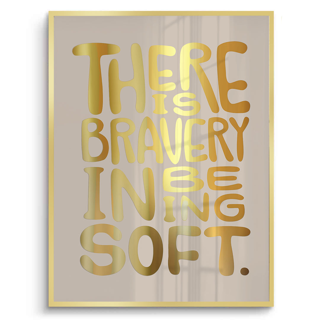 2There Is Braver- Fine Art