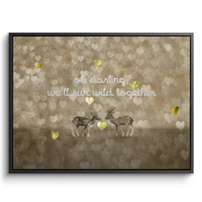 We_ll Run Wild Together - Canvas