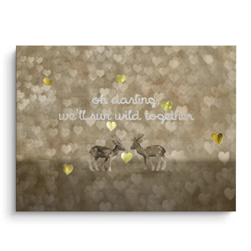 Large horizontal Canvas print of two deer with the quote "oh darling, we'll run wild together" and gold hearts