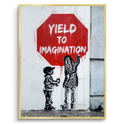 Yield to Imagination - Fine Art