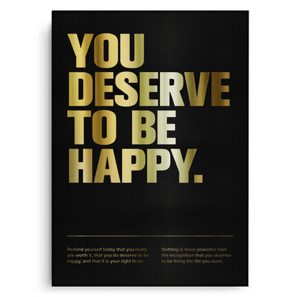 You Deserve To Be Happy - Canvas