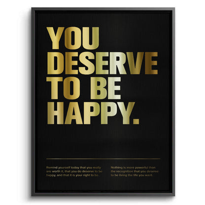 You Deserve To Be Happy - Canvas