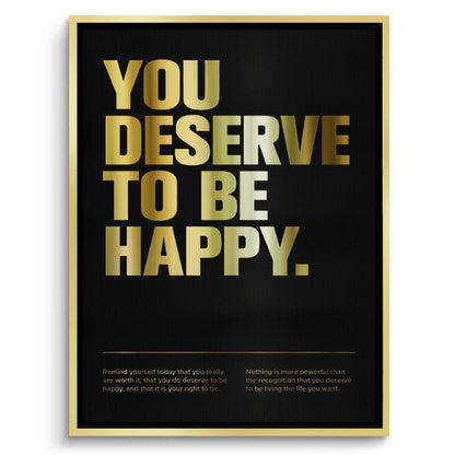 You Deserve To Be Happy - Canvas