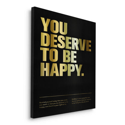 You Deserve To Be Happy - Canvas