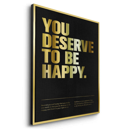 You Deserve To Be Happy - Canvas