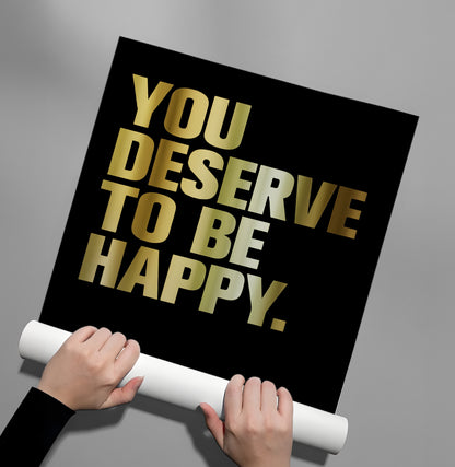 You Deserve To Be Happy - Poster