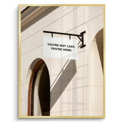 You’re Here Modern Street Sign - Fine Art