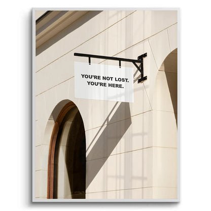 You’re Here Modern Street Sign - Fine Art