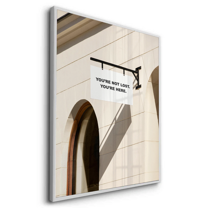 You’re Here Modern Street Sign - Fine Art