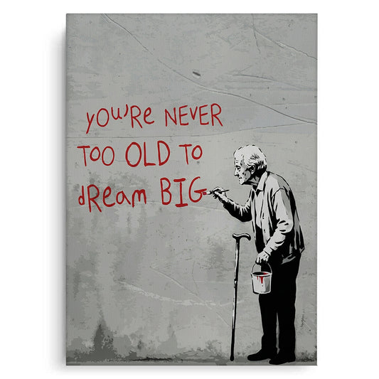 You_re Never Too Old to Dream Big - Canvas