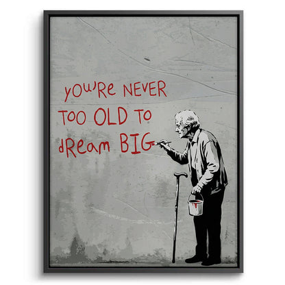You_re Never Too Old to Dream Big - Canvas