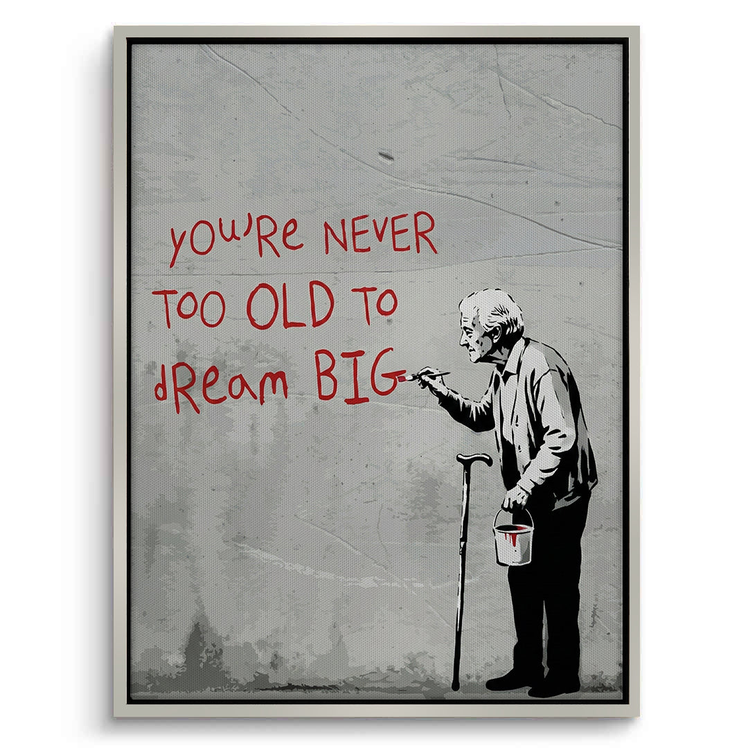 2You_re Never Too Old to Dream Big - Canvas