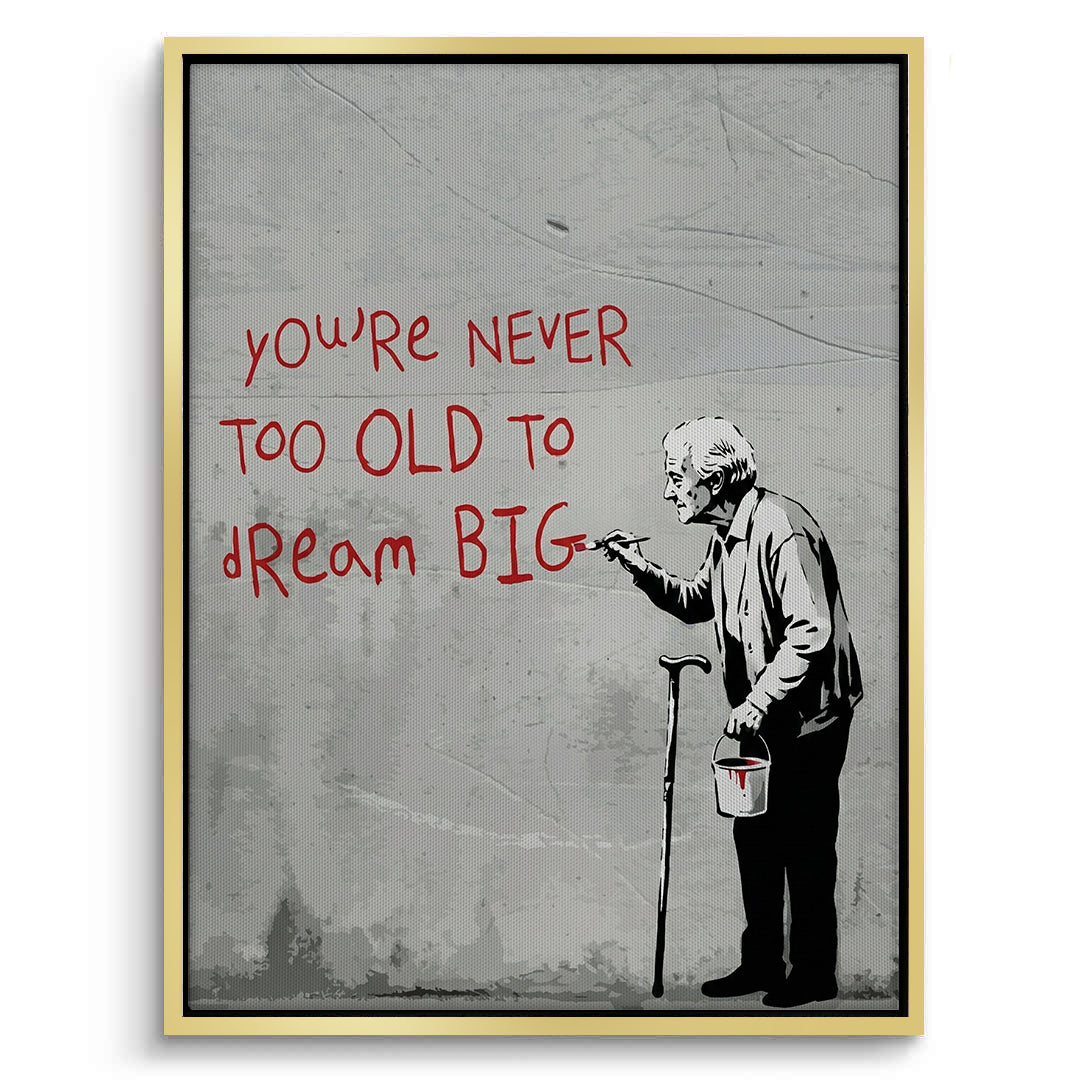 2You_re Never Too Old to Dream Big - Canvas