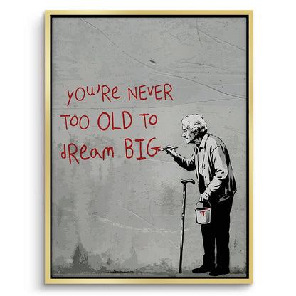You_re Never Too Old to Dream Big - Canvas