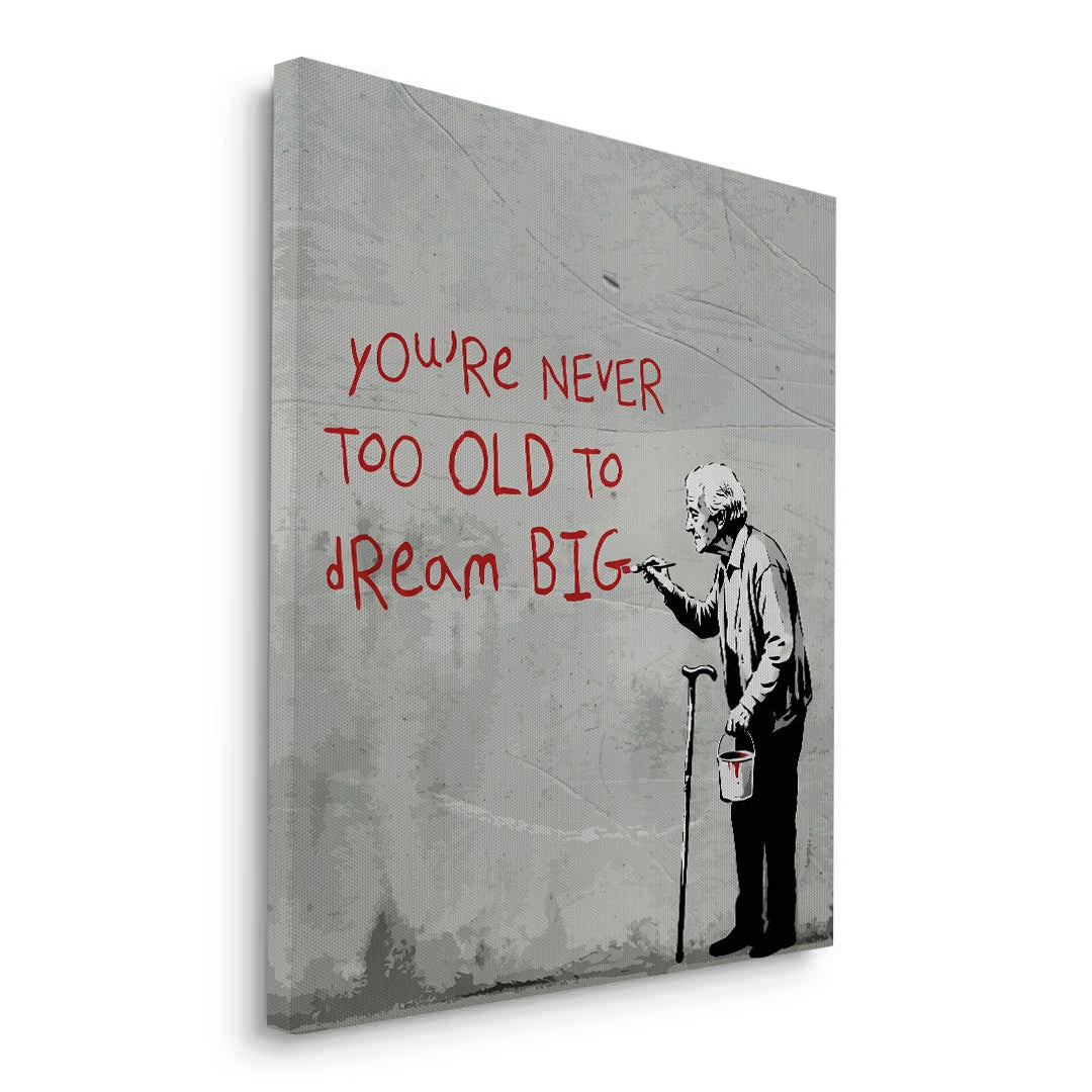 2You_re Never Too Old to Dream Big - Canvas