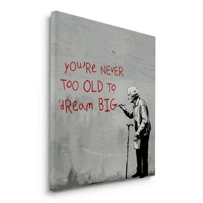 You_re Never Too Old to Dream Big - Canvas