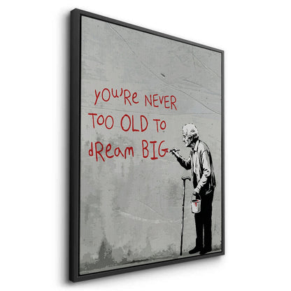 You_re Never Too Old to Dream Big - Canvas