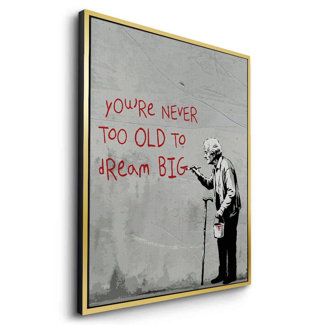 2You_re Never Too Old to Dream Big - Canvas