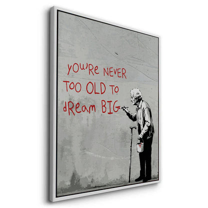 You_re Never Too Old to Dream Big - Canvas