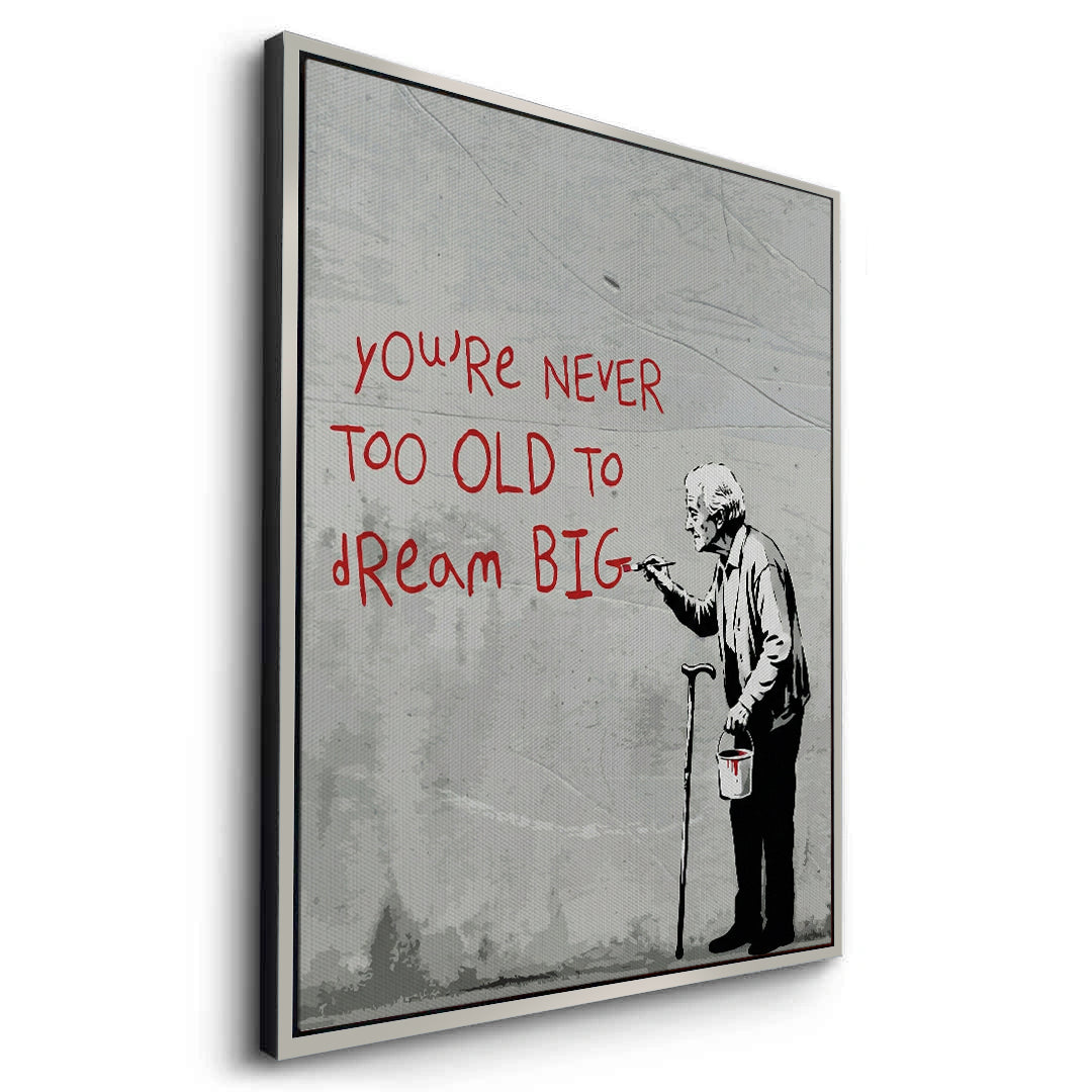 2You_re Never Too Old to Dream Big - Canvas