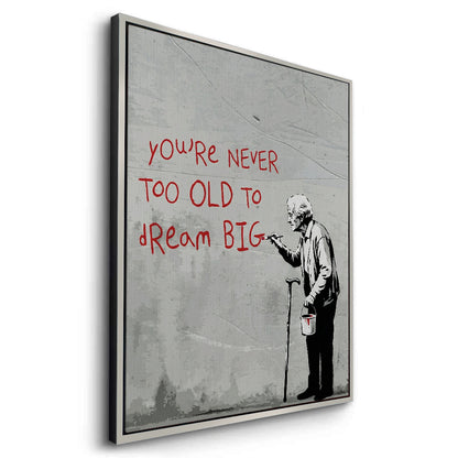 You_re Never Too Old to Dream Big - Canvas