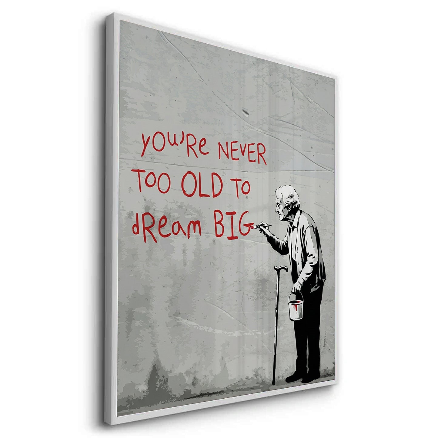 2You_re Never Too Old to Dream Big - Fine Art