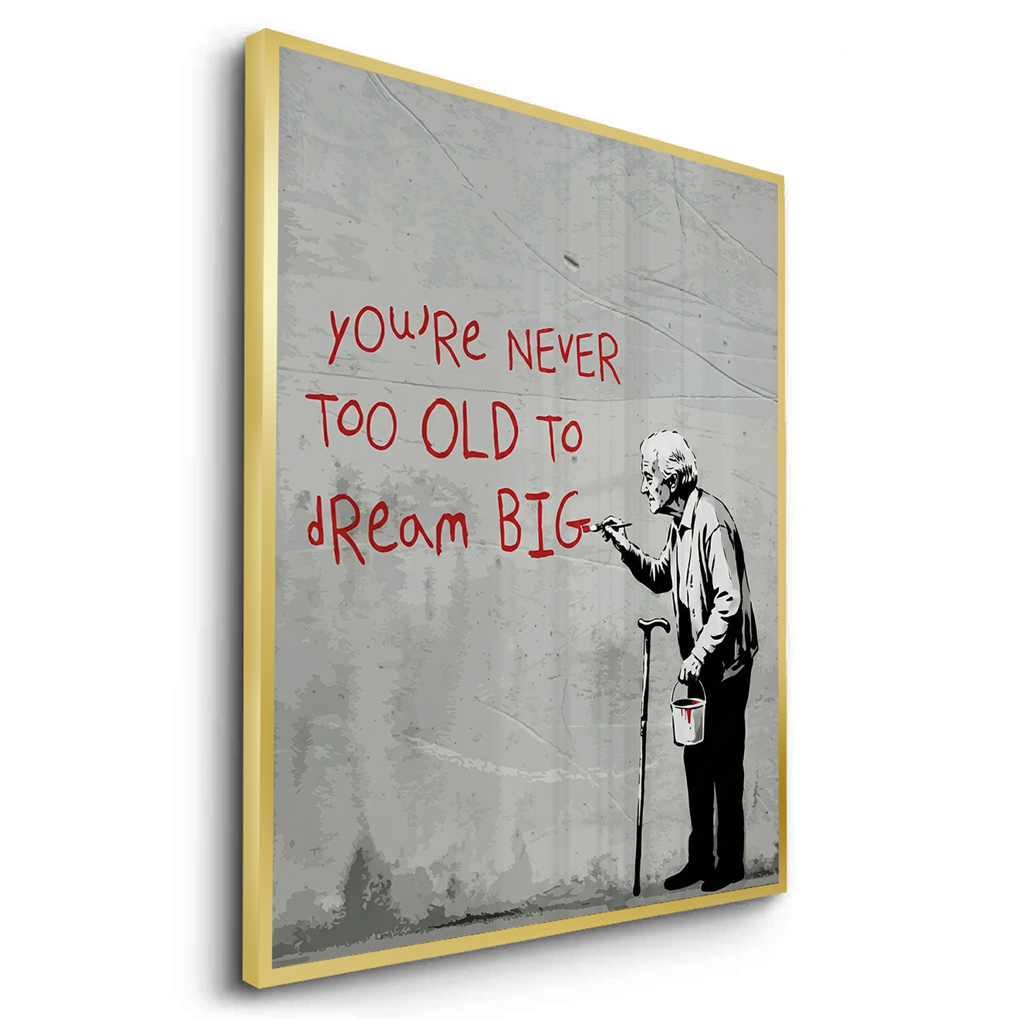 2You_re Never Too Old to Dream Big - Fine Art
