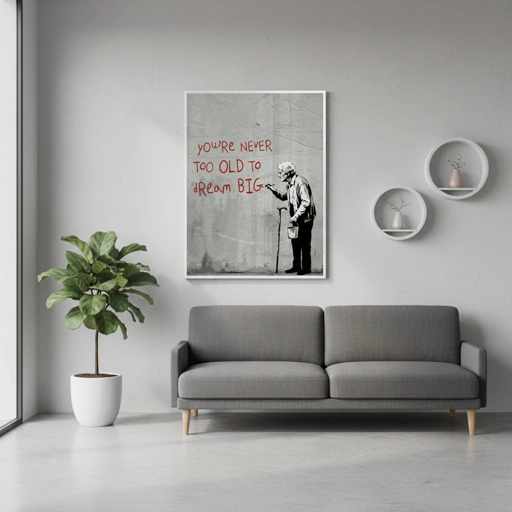 2You_re Never Too Old to Dream Big - Fine Art