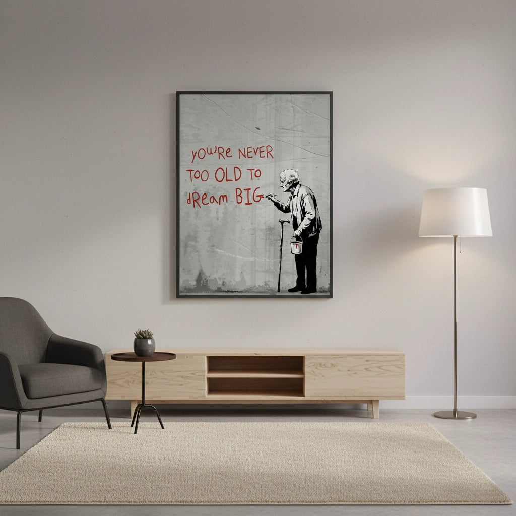 2You_re Never Too Old to Dream Big - Fine Art
