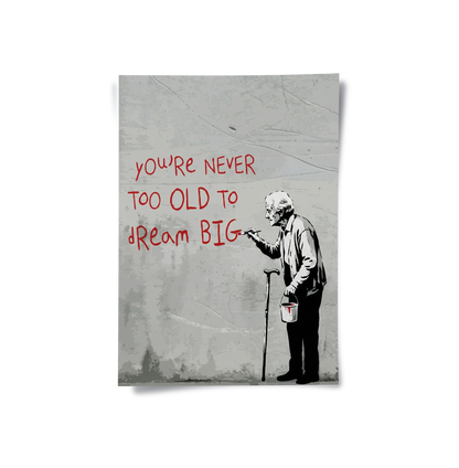 You_re Never Too Old to Dream Big - Poster