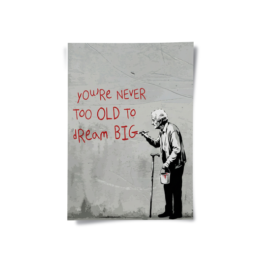 You_re Never Too Old to Dream Big - Poster