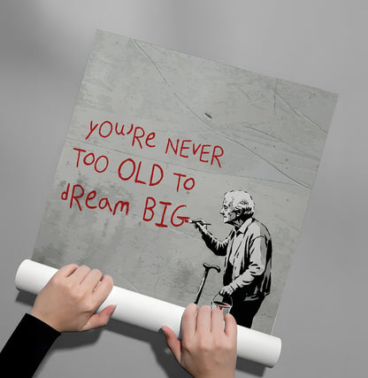 You_re Never Too Old to Dream Big - Poster